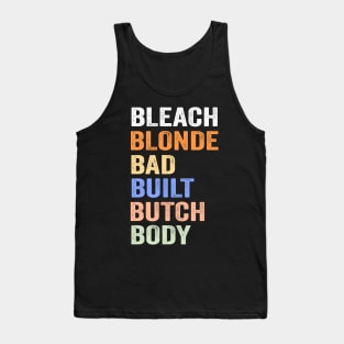 Funny Bleach Blonde Bad Built Butch Body Retro Vintage shirt Tank Top